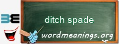 WordMeaning blackboard for ditch spade